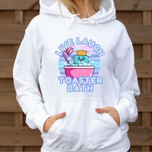 Live Laugh Toaster Bath Funny Humor Sarcastic Women’s Hoodie